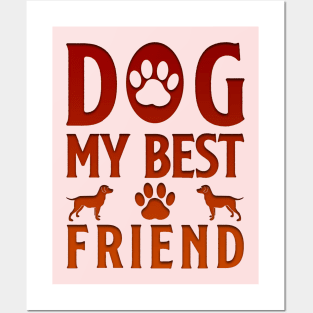 Dog My Best Friend Posters and Art